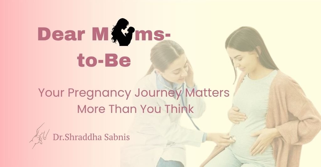 Mother’s Day pregnancy blog cover featuring Dr. Shraddha Sabnis with an expecting mother during a prenatal check-up and the title “Dear Moms-to-Be: Your Pregnancy Journey Matters More Than You Think”